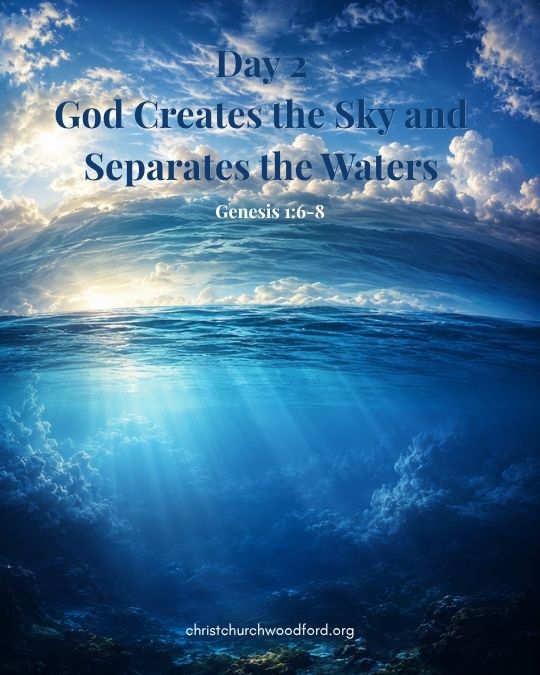 Day 2 God Creates the Sky and Separates the Waters Genesis 1_6-8