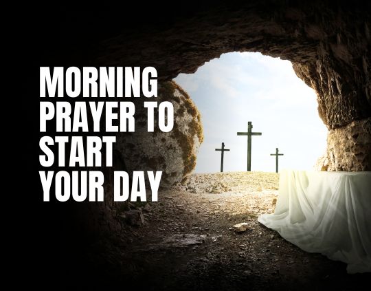 Morning Prayer to Start Your Day