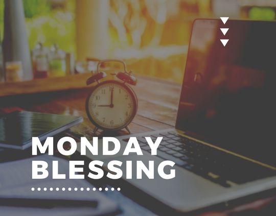 Monday Blessing