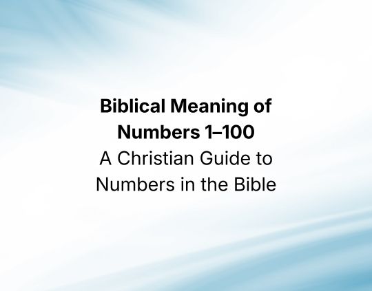 Biblical Meaning of Numbers 1–100 - A Christian Guide to Numbers in the Bible